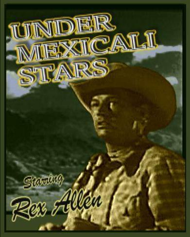 Under Mexicali Stars ~ Rex Allen